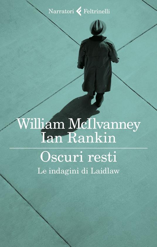 Oscuri resti. Le indagini di Laidlaw - William McIlvanney,Ian Rankin,Alfredo Colitto - ebook