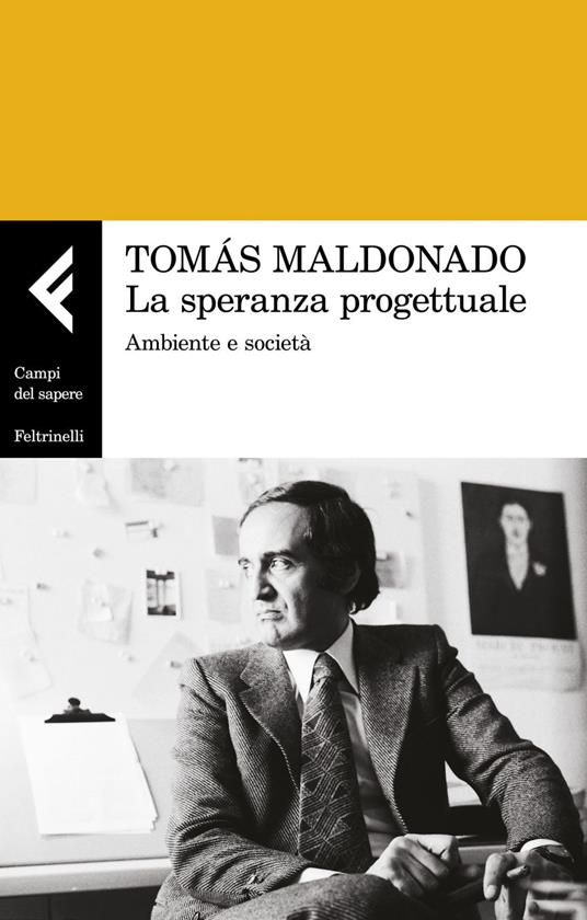 La speranza progettuale. Ambiente e società - Tomás Maldonado,Medardo Chiapponi,Raimonda Riccini - ebook
