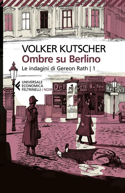 Ombre su Berlino. Le indagini di Gereon Rath. Vol. 1 - Volker Kutscher,Palma Severi,Rosanna Vitale - ebook
