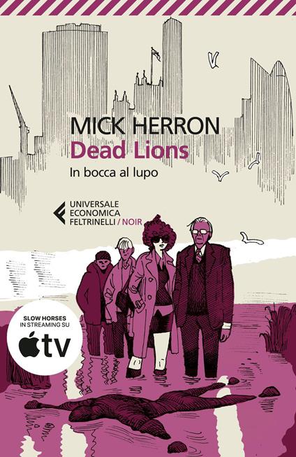 Dead Lions. In bocca al lupo - Mick Herron,Alfredo Colitto - ebook