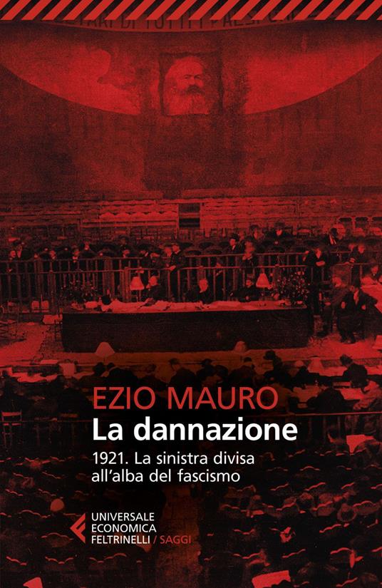 La dannazione. 1921. La sinistra divisa all'alba del fascismo - Ezio Mauro - ebook