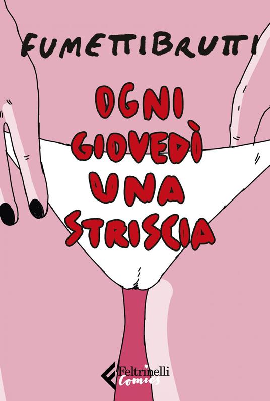 Ogni giovedì una striscia - Fumettibrutti - ebook