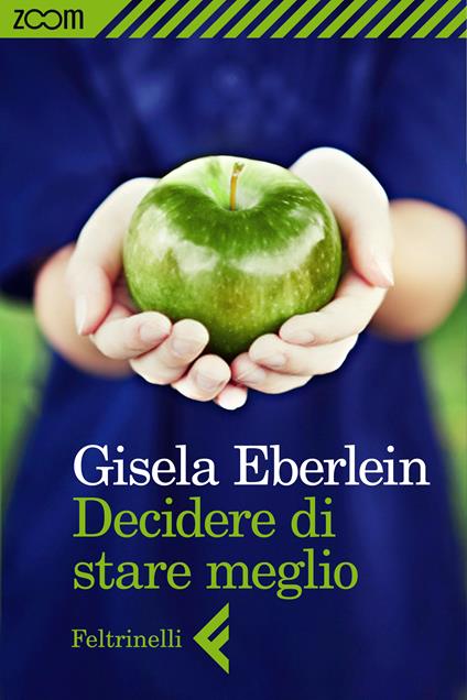 Decidere di stare meglio - Gisela Eberlein,Carlo Sallustro - ebook