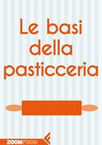 Le basi della pasticceria