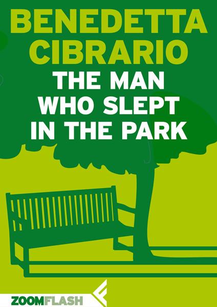 The Man Who Slept in the Park - Benedetta Cibrario,Giulia Maccagnini - ebook