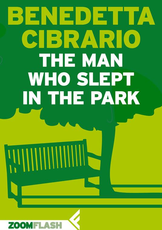 The Man Who Slept in the Park - Benedetta Cibrario,Giulia Maccagnini - ebook