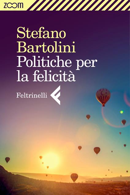 Politiche per la felicità - Stefano Bartolini - ebook