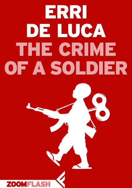 The Crime of a Soldier - Erri De Luca,Jim Hicks - ebook