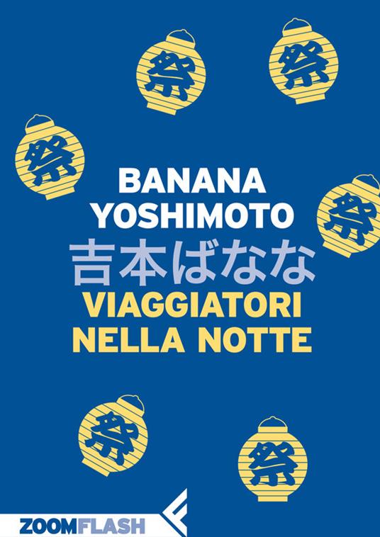 Viaggiatori nella notte - Banana Yoshimoto,Alessandro Giovanni Gerevini - ebook