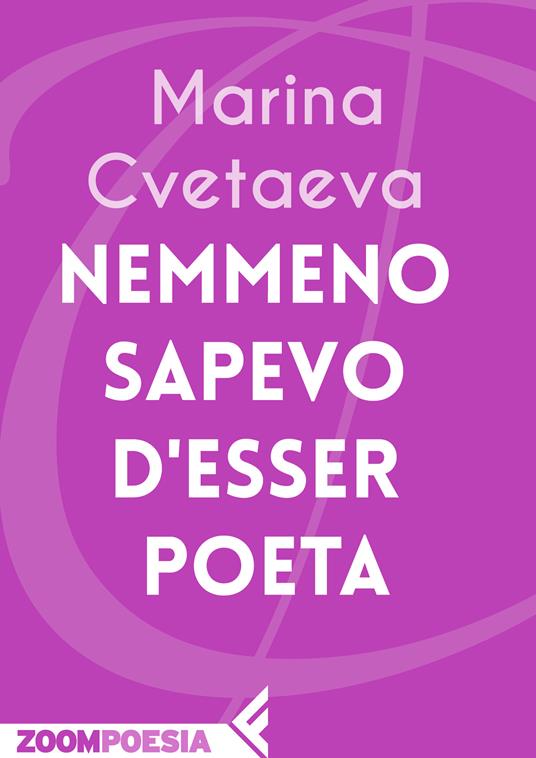Nemmeno sapevo d'esser poeta - Marina Cvetaeva,Pietro Zveteremich - ebook