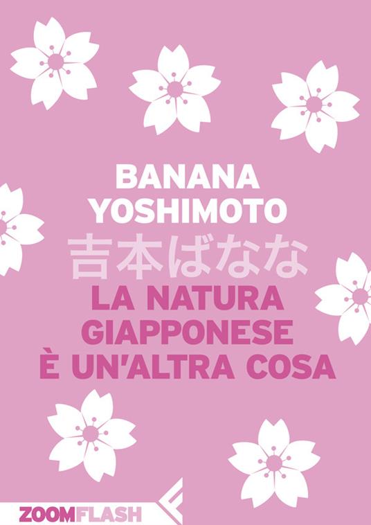 La natura giapponese è un'altra cosa - Banana Yoshimoto,Gala Maria Follaco - ebook