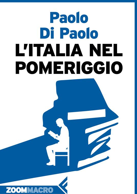 L' Italia nel pomeriggio - Paolo Di Paolo - ebook