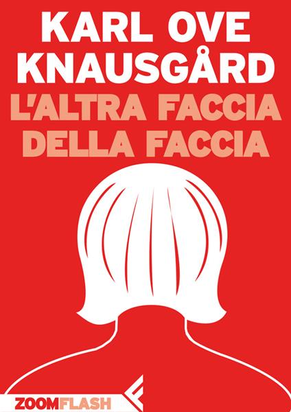 L' altra faccia della faccia - Karl Ove Knausgård,Margherita Podestà Heir - ebook