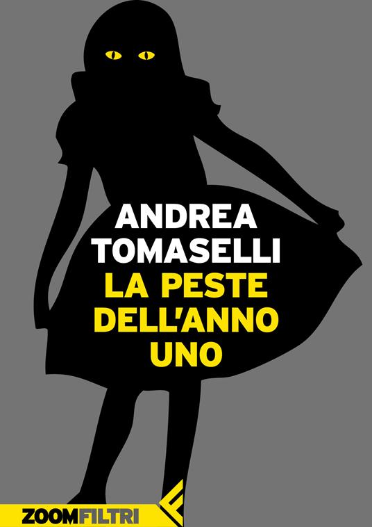 La peste dell'anno uno - Andrea Tomaselli,Sergio Altieri - ebook