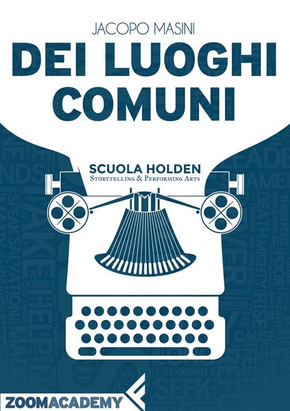 Dei luoghi comuni - Jacopo Masini,Scuola Holden - ebook
