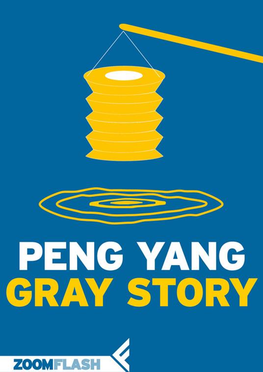 Gray Story - Peng Yang - ebook