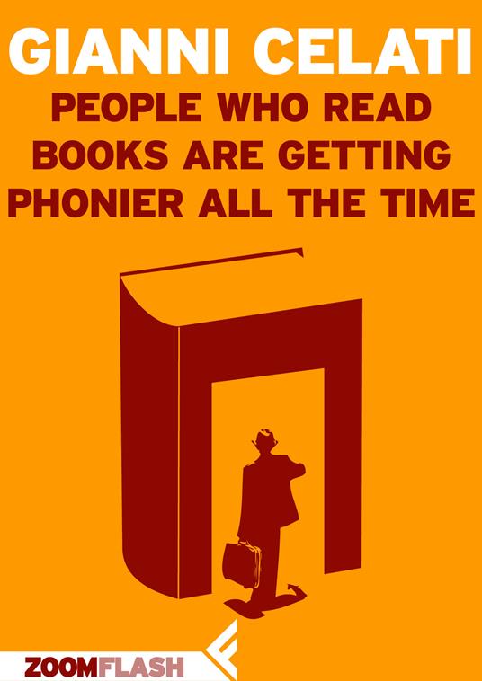 People Who Read Books Are Getting Phonier All the Time - Gianni Celati - ebook