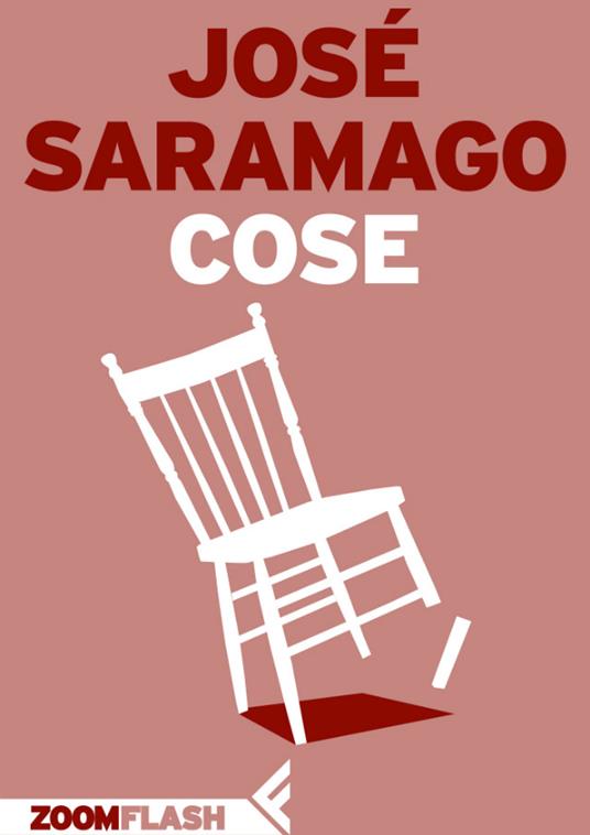 Cose - José Saramago,Rita Desti - ebook