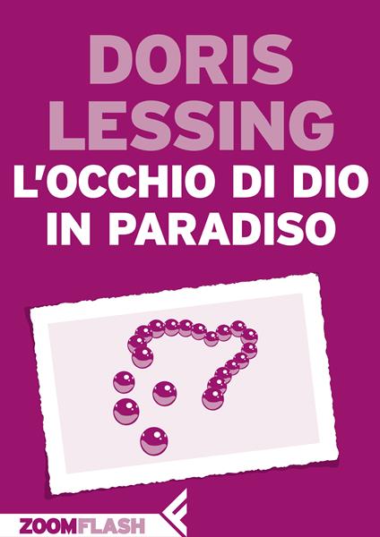 L'occhio di Dio in paradiso - Doris Lessing,Vincenzo Mantovani - ebook