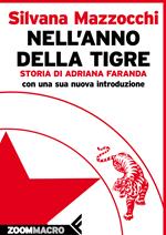Nell'anno della tigre. Storia di Adriana Faranda