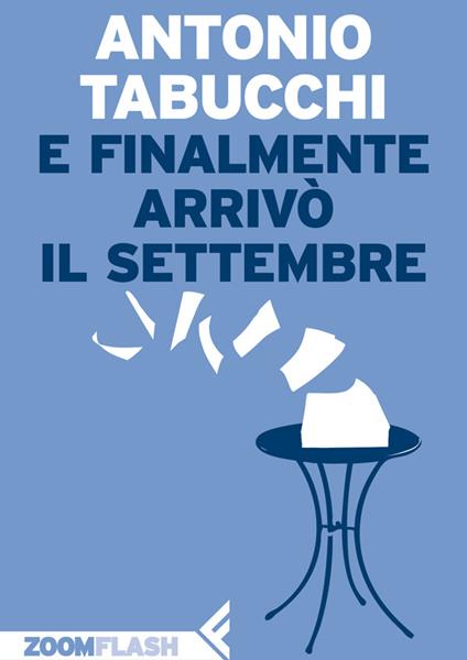 E finalmente arrivò il settembre - Antonio Tabucchi - ebook