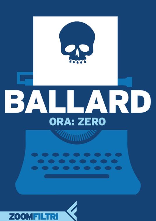 Ora: zero - James Graham Ballard,Roldano Romanelli - ebook