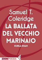 La ballata del vecchio marinaio-Kubla Khan