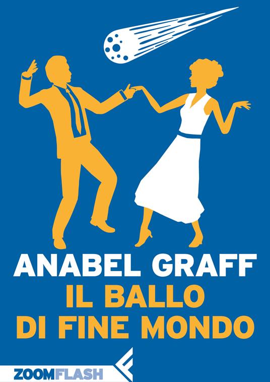 Il ballo di fine mondo - Anabel Graff,Alice Pizzoli - ebook