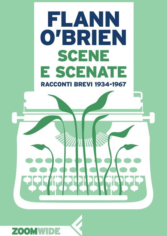 Scene e scenate. Racconti brevi 1934-1967 - Flann J. O'Brien,Francesco Laurenti - ebook