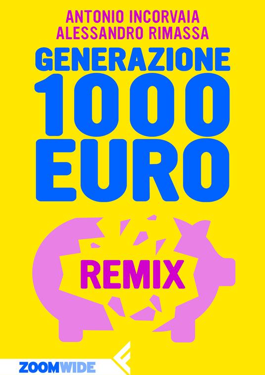 Generazione 1000 euro. Remix - Antonio Incorvaia,Alessandro Rimassa - ebook
