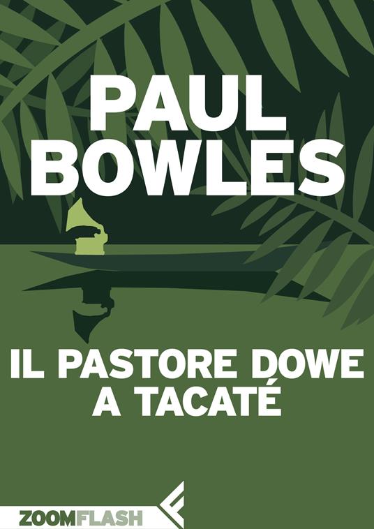 Il pastore Dowe a Tacaté - Paul Bowles,Mario Biondi - ebook