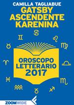 Gatsby ascendente Karenina. Oroscopo letterario 2017