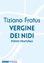 Vergine dei nidi. Poesie creaturali