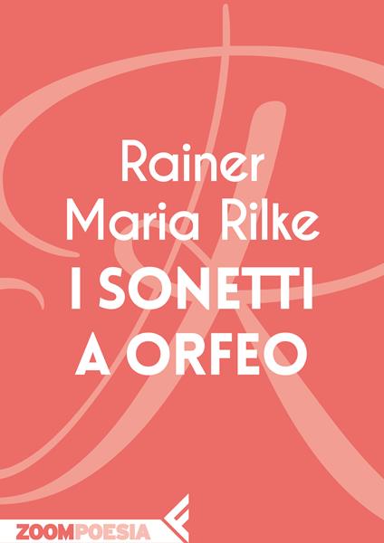 I sonetti a Orfeo - Franco Rella,Rainer Maria Rilke - ebook
