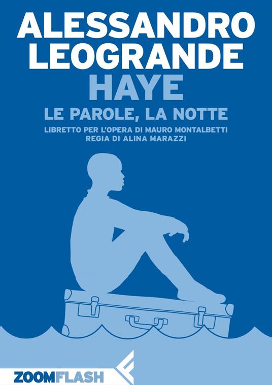 Haye. Le parole, la notte. Libretto per l'opera di Mauro Montalbetti - Alessandro Leogrande - ebook