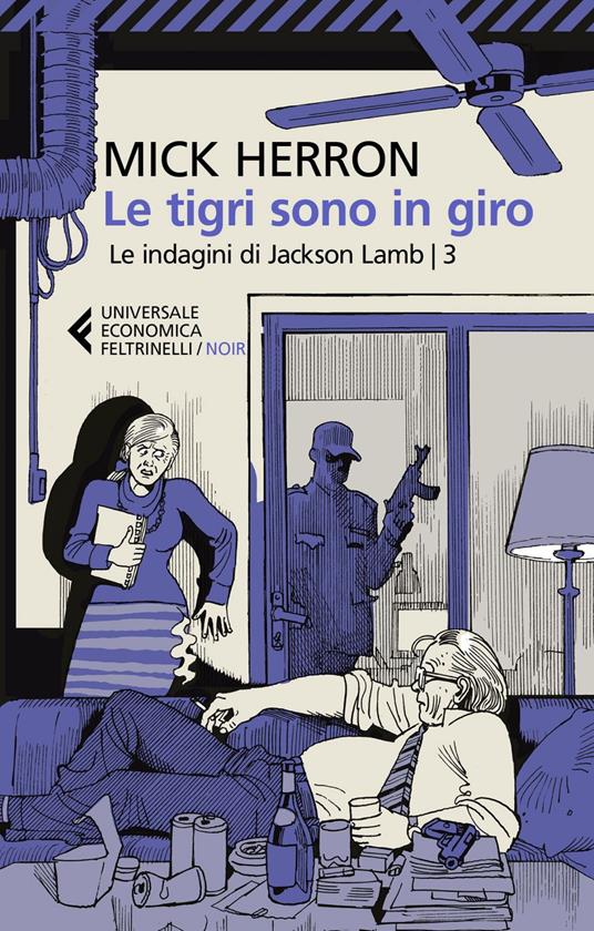 Le tigri sono in giro. Le indagini di Jackson Lamb - Mick Herron,Alfredo Colitto - ebook