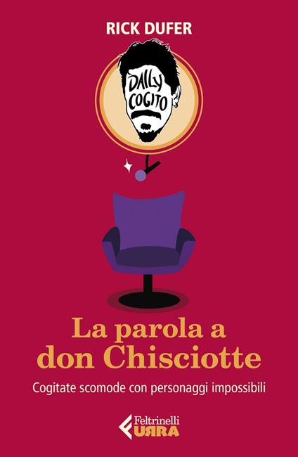 La parola a Don Chisciotte. Cogitate scomode con personaggi impossibili - Rick DuFer - ebook