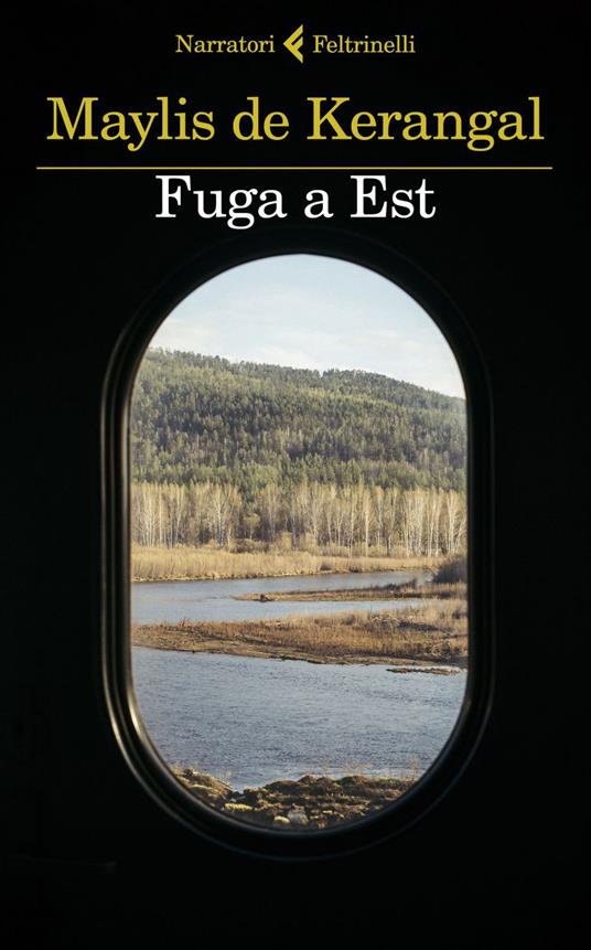 Fuga a Est - Maylis De Kerangal,Maria Baiocchi - ebook