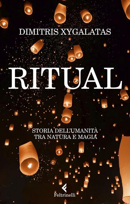Ritual. Storia dell'umanità tra natura e magia - Dimitris Xygalatas,Chiara Rizzo - ebook
