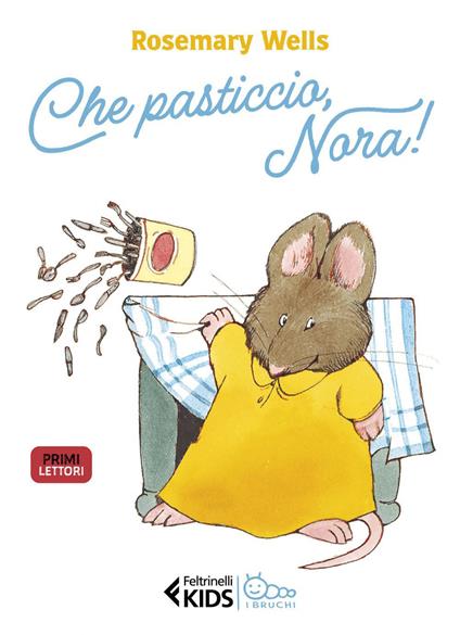 Che pasticcio, Nora! - Rosemary Wells,Veronica Fonte - ebook