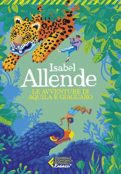 Le avventure di Aquila e Giaguaro - Isabel Allende,Elena Liverani - ebook