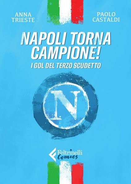 Napoli torna campione! I gol del terzo scudetto - Paolo Castaldi,Anna Trieste - ebook