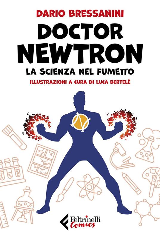 Doctor Newtron. La scienza nel fumetto - Dario Bressanini,Luca Bertelè - ebook