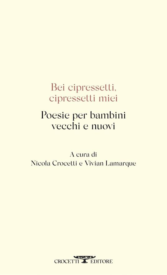 Bei cipressetti, cipressetti miei - V.V.A.A.,Nicola Crocetti,Vivian Lamarque - ebook