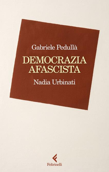 Democrazia afascista - Gabriele Pedullà,Nadia Urbinati - ebook