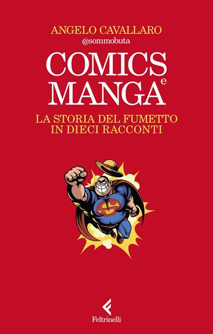 Comics e manga. La storia del fumetto in dieci racconti - Angelo Cavallaro - ebook