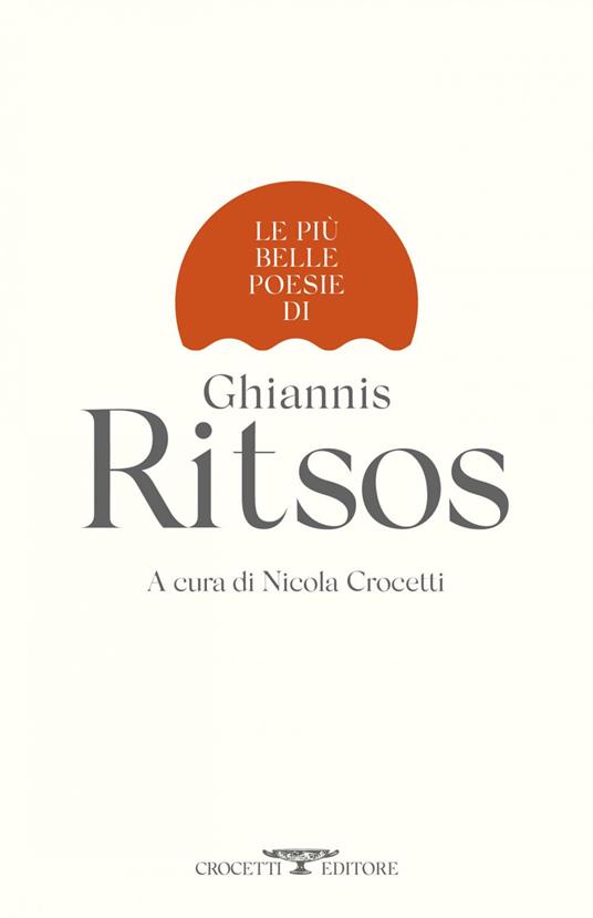 Le più belle poesie di Ghiannis Ritsos - Ghiannis Ritsos,Nicola Crocetti - ebook
