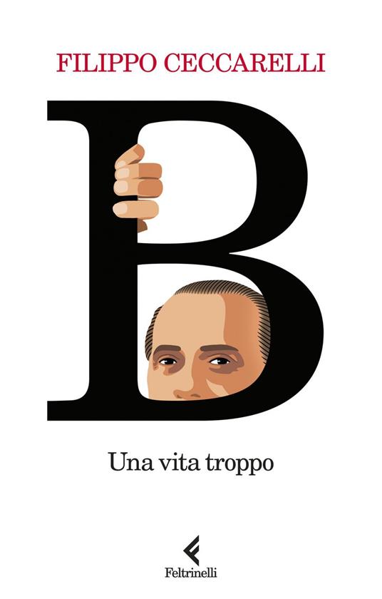 B. Una vita troppo - Filippo Ceccarelli - ebook