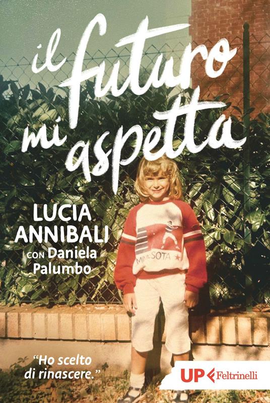 Il futuro mi aspetta. «Ho scelto di rinascere» - Lucia Annibali,Daniela Palumbo - ebook