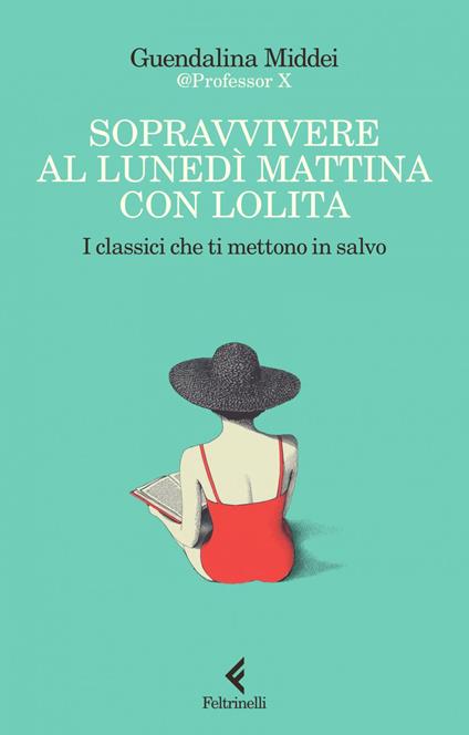 Sopravvivere al lunedì mattina con Lolita. I classici che ti mettono in salvo - Guendalina Middei - ebook